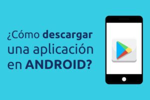 Cómo descargar una aplicación paso a paso